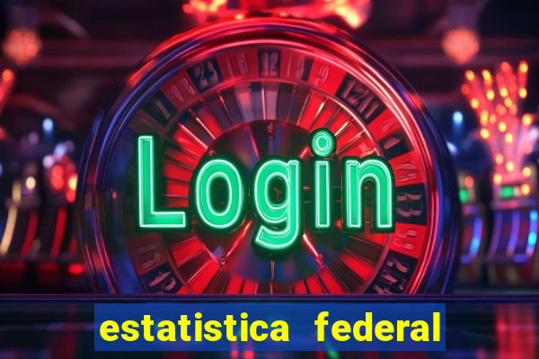 estatistica federal jogo do bicho